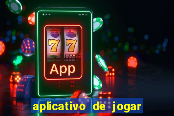 aplicativo de jogar e ganhar dinheiro